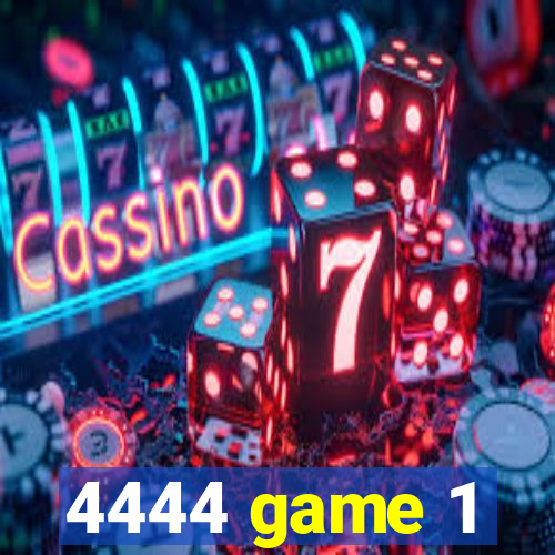 4444 game 1